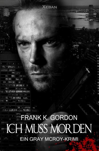 'Cover von Ich muss morden – Ein Gray McRoy-Krimi'-Cover