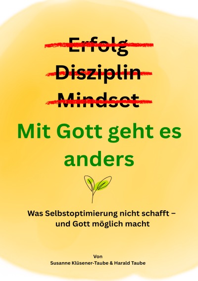 'Cover von Erfolg? Disziplin? Mindset? Mit Gott geht es anders'-Cover