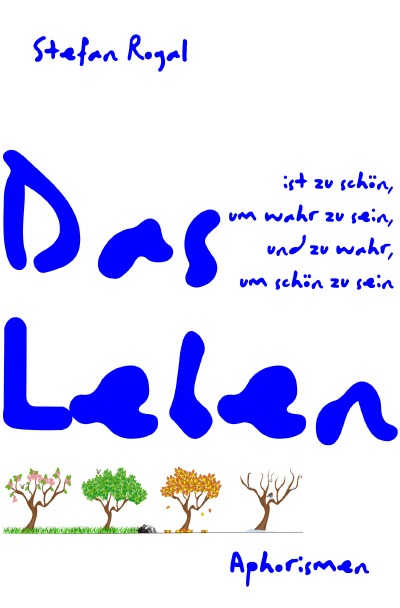 'Cover von Das Leben ist zu schön, um wahr zu sein, und zu wahr, um schön zu sein'-Cover