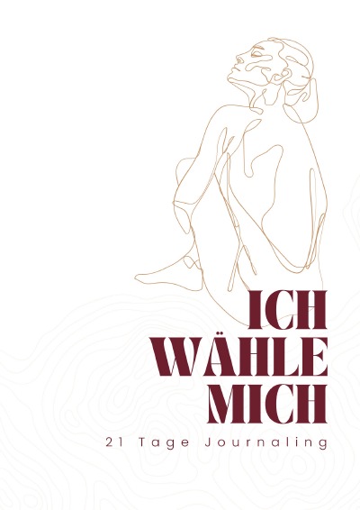 'Cover von Ich wähle mich – 21 Tage Journaling'-Cover