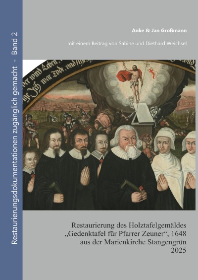 'Cover von Restaurierung des Holztafelgemäldes „Gedenktafel für Pfarrer Zeuner“, 1648 aus der Marienkirche Stangengrün 2025'-Cover