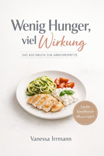 'Cover von Wenig Hunger, viel Wirkung Das Kochbuch zur Abnehmspritze'-Cover