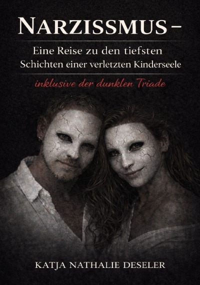 'Cover von Narzissmus – Eine Reise zu den tiefsten Schichten einer verletzen Kinderseele'-Cover