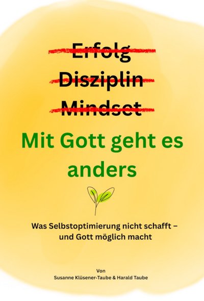 'Cover von Erfolg? Disziplin? Mindset? Mit Gott geht es anders'-Cover