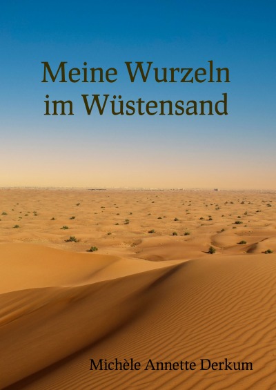 'Cover von Meine Wurzeln im Wüstensand'-Cover