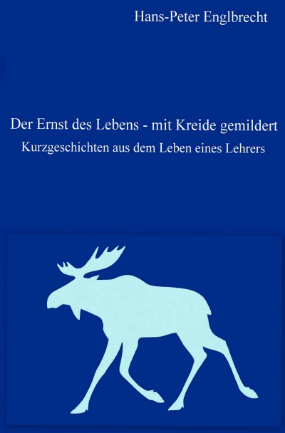 'Cover von Der Ernst des Lebens – mit Kreide gemildert'-Cover
