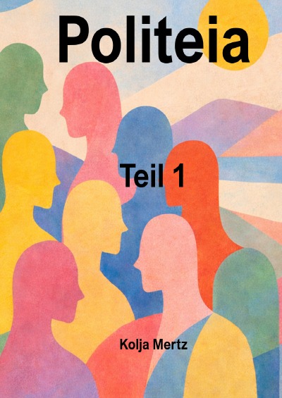 'Cover von Politeia. Eine politische Theorie in Polylogform'-Cover