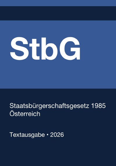 'Cover von StbG – Staatsbürgerschaftsgesetz 1985 (Österreich) 2026'-Cover