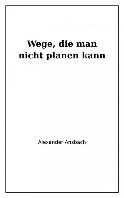 'Cover von Wege die man nicht planen kann'-Cover