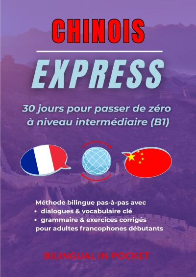 'Cover von Chinois Express: 30 Jours pour Passer de Zéro à Niveau Intermédiaire (B1)'-Cover