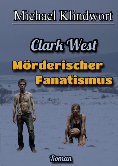 'Cover von Clark West Mörderischer Fanatismus'-Cover