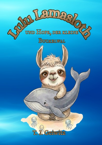 'Cover von Lulu Lamasloth und Hope, der kleine Buckelwal'-Cover