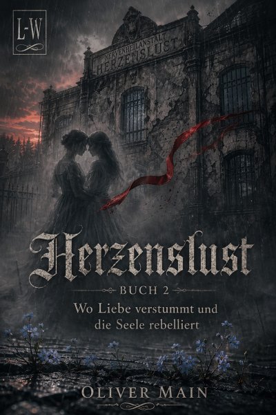 'Cover von Herzenslust – Buch 2 – Wo Liebe verstummt und die Seele rebelliert'-Cover