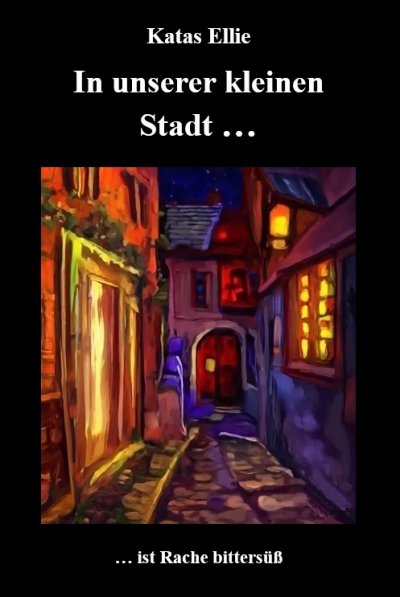 'Cover von In unserer kleinen Stadt… ist Rache bittersüß'-Cover