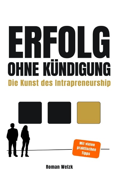 'Cover von Erfolg ohne Kündigung – Die Kunst des Intrapreneurship | Karriere machen, Einfluss gewinnen und mehr verdienen – ohne den Job zu wechseln'-Cover