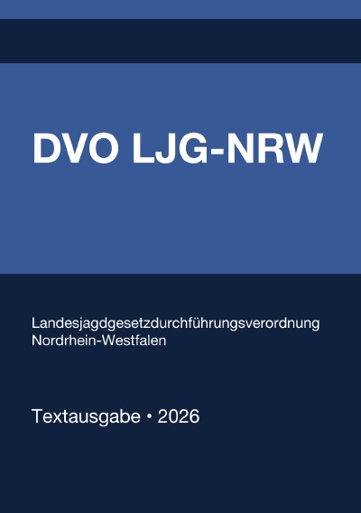 'Cover von DVO LJG-NRW – Landesjagdgesetzdurchführungsverordnung Nordrhein-Westfalen 2026'-Cover