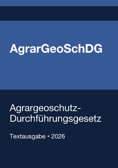 'Cover von AgrarGeoSchDG – Agrargeoschutz-Durchführungsgesetz 2026'-Cover