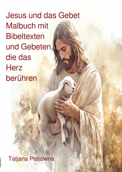 'Cover von Jesus und das Gebet  Malbuch mit Bibeltexten und Gebeten, die das Herz berühren'-Cover