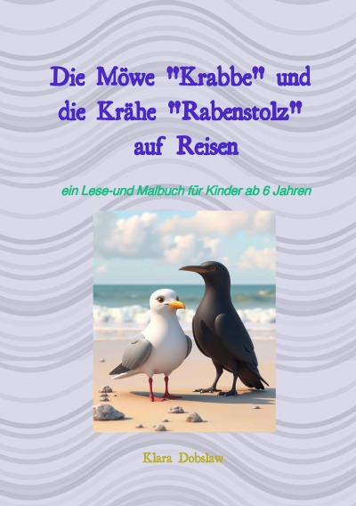 'Cover von Die Möwe „Krabbe“ und die Krähe „Rabenstolz“ auf Reisen'-Cover