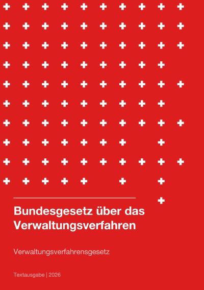 'Cover von Verwaltungsverfahrensgesetz Schweiz (Bundesgesetz über das Verwaltungsverfahren) 2026'-Cover
