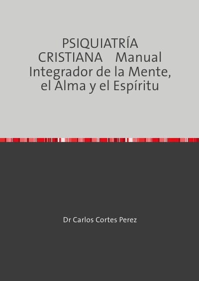 'Cover von PSIQUIATRÍA  CRISTIANA    Manual Integrador de la Mente, el Alma y el Espíritu'-Cover