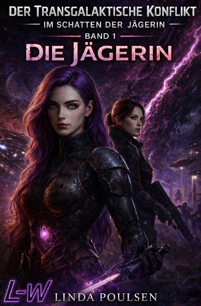 'Cover von Der Transgalaktische Konflikt – Im Schatten der Jägerin – Buch 1 von 7 – Die Jägerin'-Cover