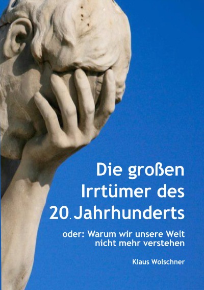 'Cover von Die großen Irrtümer des 20. Jahrhunderts. Warum wir unsere Welt nicht mehr verstehen'-Cover