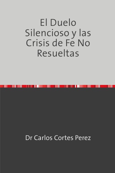 'Cover von El Duelo Silencioso y las Crisis de Fe No Resueltas'-Cover