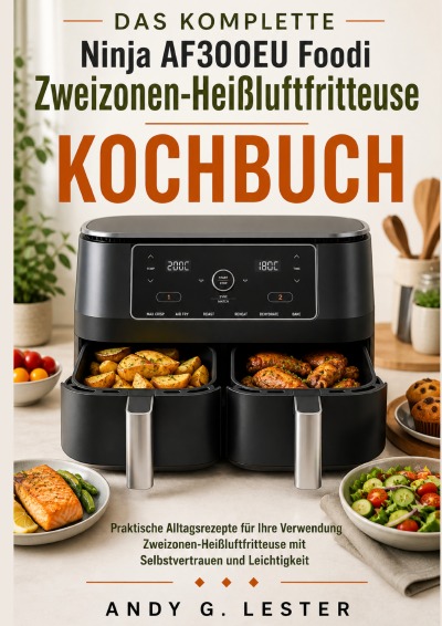 'Cover von DAS KOMPLETTE Ninja AF300EU Foodi Zweizonen-Heißluftfritteuse KOCHBUCH'-Cover