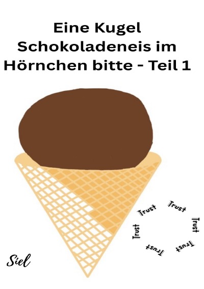 'Cover von Eine Kugel Schokoladeneis im Hörnchen bitte – Teil 1'-Cover