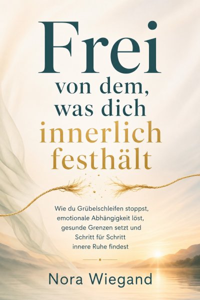 'Cover von Frei von dem, was dich innerlich festhält'-Cover