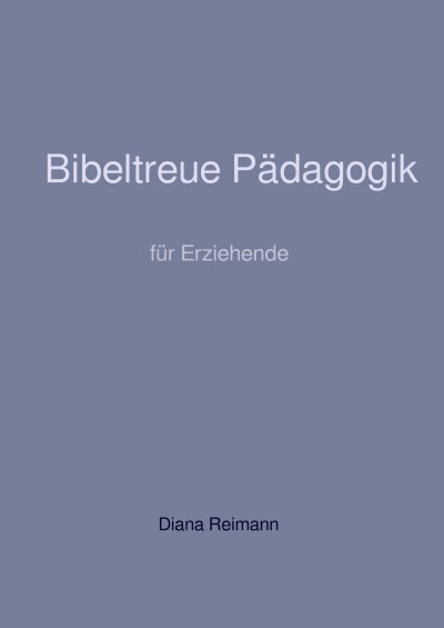 'Cover von Bibeltreue Pädagogik'-Cover