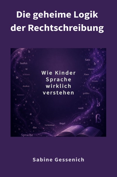 'Cover von Die geheime Logik der Rechtschreibung'-Cover