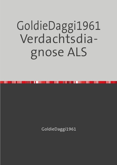 'Cover von GoldieDaggi1961  Verdachtsdiagnose ALS'-Cover