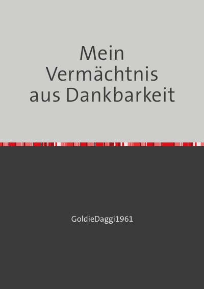 'Cover von Mein Vermächtnis aus Dankbarkeit'-Cover