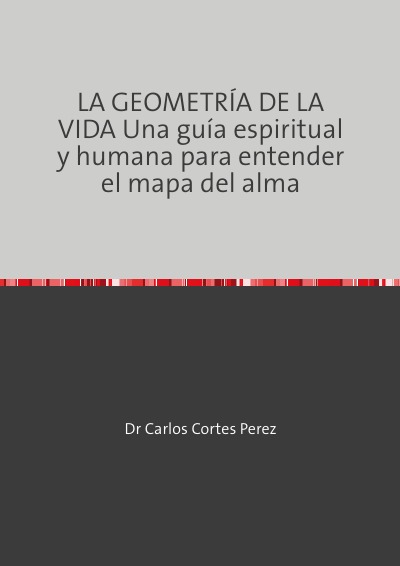 'Cover von LA GEOMETRÍA DE LA VIDA Una guía espiritual y humana para entender el mapa del alma'-Cover