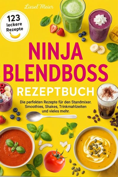 'Cover von Ninja Blendboss Rezeptbuch- 123 leckere Rezepte.'-Cover