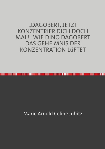 'Cover von „DAGOBERT, JETZT KONZENTRIER DICH DOCH MAL!“'-Cover