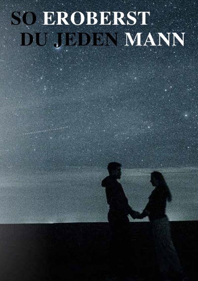 'Cover von So eroberst du jeden MANN.'-Cover