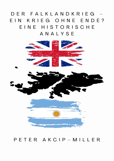 'Cover von Der Falklandkrieg – ein Krieg ohne Ende? Eine historische Analyse'-Cover