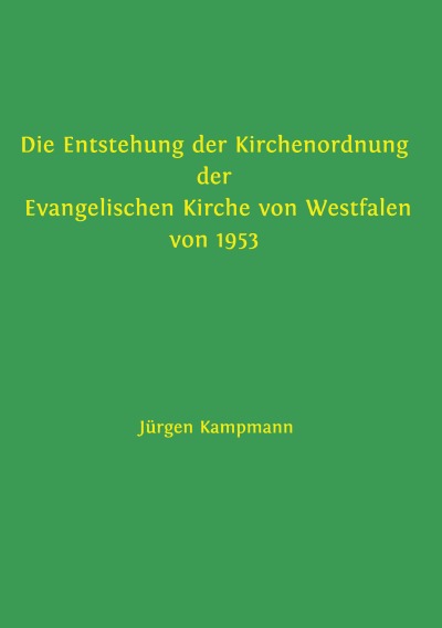 'Cover von Die Entstehung der Kirchenordnung der Evangelischen Kirche von Westfalen von 1953'-Cover