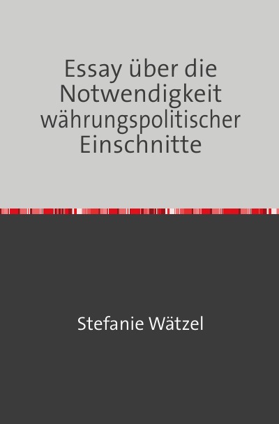 'Cover von Essay über die Notwendigkeit währungspolitischer Einschnitte'-Cover