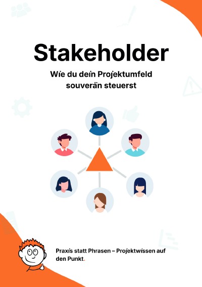 'Cover von Stakeholder: Wie du dein  Projektumfeld souverän  steuerst'-Cover