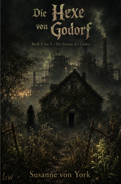 'Cover von Die Hexe von Godorf – Buch 2 von 3 – Die Stimme des Landes'-Cover