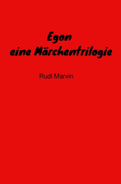'Cover von Egon – eine Märchentrilogie'-Cover