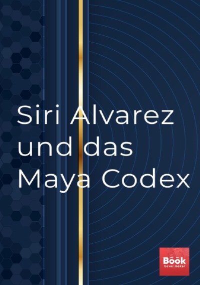 'Cover von Siri Alvarez und das Maya Codex'-Cover