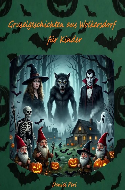 'Cover von Gruselgeschichten aus Wolkersdorf für Kinder – Ein Grusel Halloween Vampir Werwolf Hexen Geister Kinderbuch'-Cover