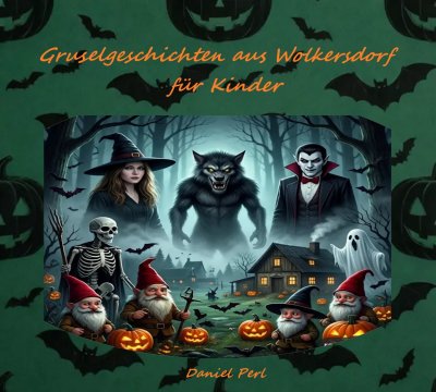 'Cover von Gruselgeschichten aus Wolkersdorf für Kinder – Ein Grusel Halloween Vampir Werwolf Hexen Geister Kinderbuch'-Cover
