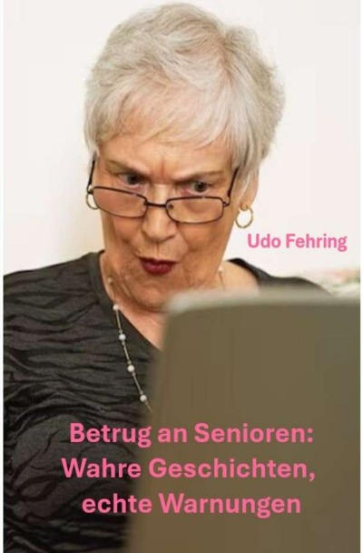 'Cover von Betrug an Senioren: Wahre Geschichten, echte Warnungen'-Cover