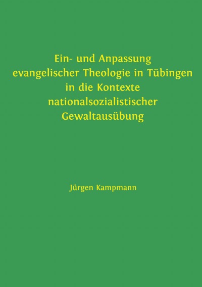 'Cover von Ein- und Anpassung evangelischer Theologie in Tübingen in die Kontexte nationalsozialistischer Gewaltausübung'-Cover